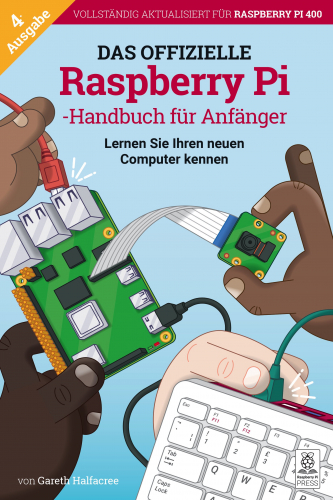 Das offizielle Raspberry Pi Handbuch für Anfänger, 4. Edition, Deutsch